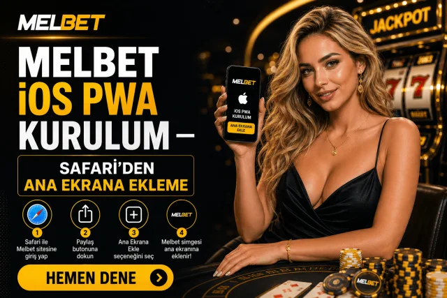Melbet iOS PWA Kurulum — Safari'den Ana Ekrana Ekleme